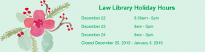 Law Library Holiday Hours December 2015