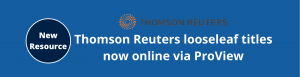Thomson Reuters Looseleaf Titles Online via ProView