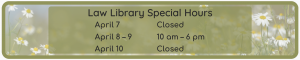 Law Library Special Hours – April 2023