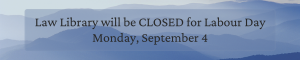 Law Library Closed for Labour Day
