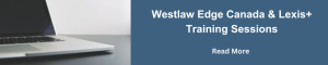 Lexis+ & Westlaw Edge Canada Training Sessions